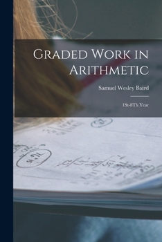 Paperback Graded Work in Arithmetic: 1St-8Th Year Book