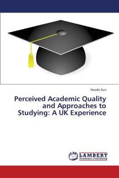 Paperback Perceived Academic Quality and Approaches to Studying: A UK Experience Book