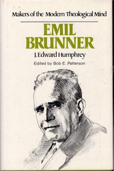 Emil Brunner (Makers of the modern theological mind)