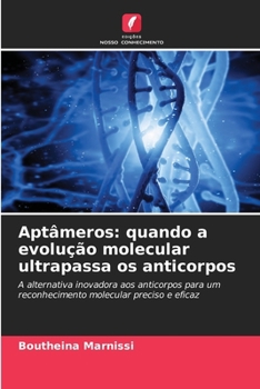 Paperback Aptâmeros: quando a evolução molecular ultrapassa os anticorpos [Portuguese] Book
