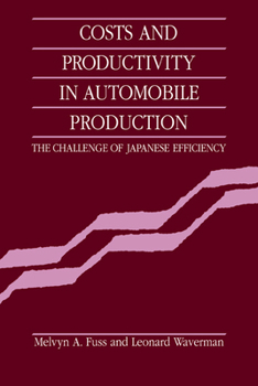 Paperback Costs and Productivity in Automobile Production: The Challenge of Japanese Efficiency Book