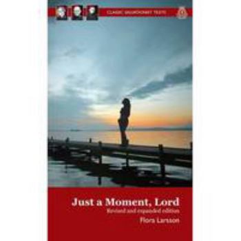 Paperback Just a Moment, Lord Book