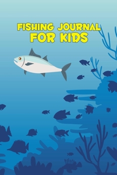 Paperback Fishing Journal for Kids: Cute Fishing Log and Activity Book for Kids - Log Your Catches and Experiences Book