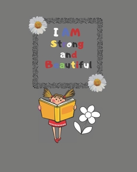 Paperback I AM Strong and Beautiful: 8" X 10" medium blank pages for cute drawing and sketching Book