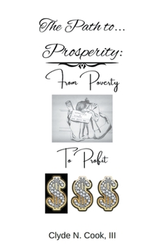 Paperback The Path to Prosperity: From Poverty to Profit Book