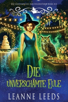 Die unverschämte Eule (Die Geheimnisse der Eulenstern-Hexe) (German Edition)