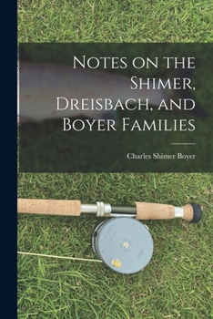 Paperback Notes on the Shimer, Dreisbach, and Boyer Families Book