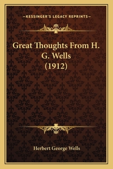 Paperback Great Thoughts From H. G. Wells (1912) Book