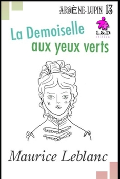 La demoiselle aux yeux verts - Book #13 of the Arsène Lupin