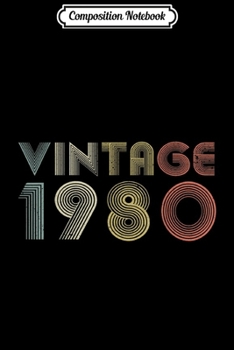 Composition Notebook: 40th Birthday Gifts 40 Years Old Retro Vintage Born In 1980  Journal/Notebook Blank Lined Ruled 6x9 100 Pages