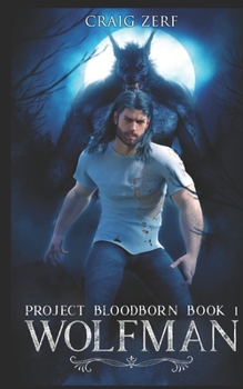 Paperback Project Bloodborn - Book 1: WOLF MAN: A werewolf, shapeshifter novel. Book