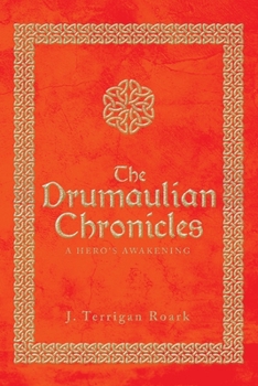Paperback The Drumaulian Chronicles: A Hero's Awakening Book