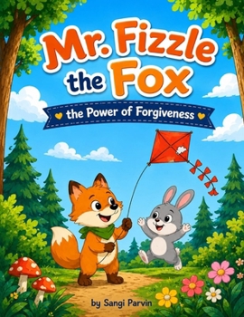 Paperback Mr. Fizzle the Fox: The Power of Forgiveness Book
