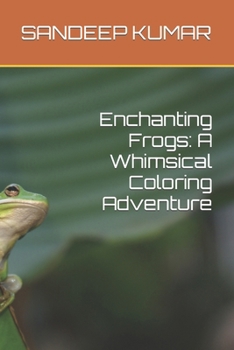 Paperback Enchanting Frogs: A Whimsical Coloring Adventure Book