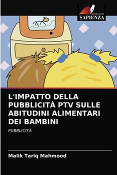 Paperback L'Impatto Della Pubblicità Ptv Sulle Abitudini Alimentari Dei Bambini [Italian] Book