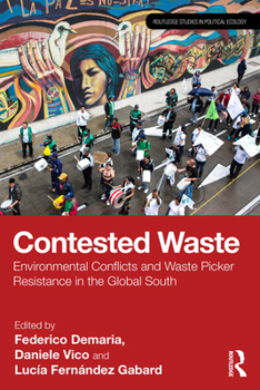 Paperback Contested Waste: Environmental conflicts and waste picker resistance in the Global South Book