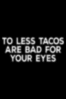 Paperback to less tacos are bad for your eyes: Taco Eater Humor Joke Optician Optometrist Gift Journal/Notebook Blank Lined Ruled 6x9 100 Pages Book