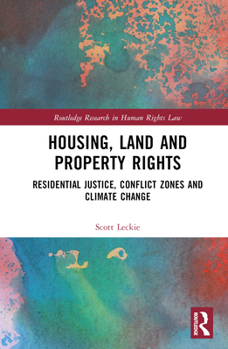 Hardcover Housing, Land and Property Rights: Residential Justice, Conflict Zones and Climate Change Book