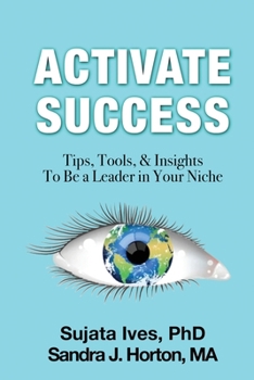 Paperback Activate Success: Tips, Tools, & Insights To Be A Leader In Your Niche Book