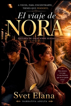 El viaje de Nora: Historia de amor sobre ruedas (Spanish Edition)
