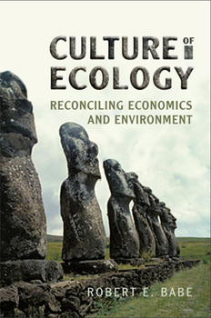 Hardcover Culture of Ecology: Reconciling Economics and Environment Book