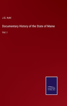 Hardcover Documentary History of the State of Maine: Vol. I Book