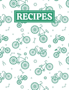 Paperback Recipes: Blank Journal Cookbook Notebook to Write In Your Personalized Favorite Recipes with Bicycle Themed Cover Design Book