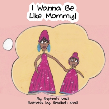 Paperback I Wanna Be Like Mommy! Book