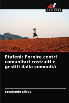Paperback Etafeni: Fornire centri comunitari costruiti e gestiti dalla comunità [Italian] Book