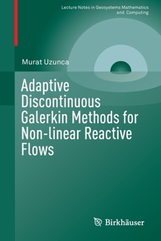 Paperback Adaptive Discontinuous Galerkin Methods for Non-Linear Reactive Flows Book