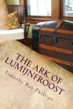 Paperback The Ark of Lumijnfroost: A Menagerie of Verse Book