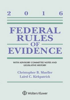 Paperback Federal Rules of Evidence: With Advisory Committee Notes and Legislative History, 2016 Statutory Supplement Book