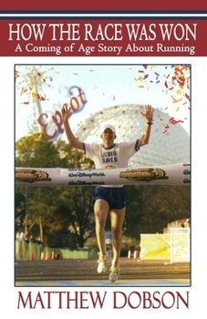 Paperback How The Race Was Won: A Coming of Age Story About Running Book
