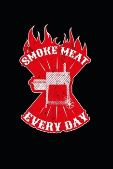 Smoke Meat Every Day: Your BBQ recipes