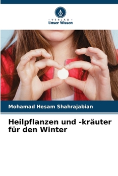 Heilpflanzen und -kräuter für den Winter (German Edition)