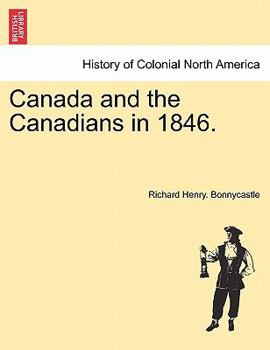 Paperback Canada and the Canadians in 1846. Vol.I Book