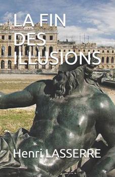 Paperback La Fin Des Illusions [French] Book