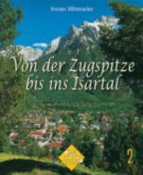 Hardcover Von der Zugspitze bis ins Isartal Glanzlichter der Alpen; Bd. 2 [German] Book