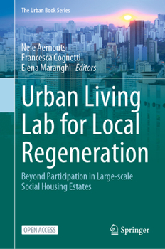 Hardcover Urban Living Lab for Local Regeneration: Beyond Participation in Large-Scale Social Housing Estates Book