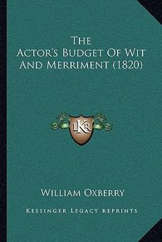 The Actor's Budget Of Wit And Merriment