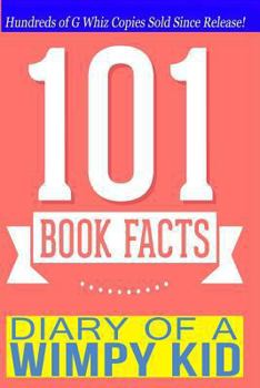 Paperback Diary of a Wimpy Kid by Jeff Kinney - 101 Amazingly True Facts You Didn't Know: Fun, Down-To-Earth, and Amazingly True Facts from Reputable Sources Ev Book
