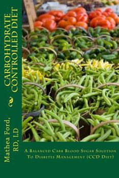 Paperback Carbohydrate Controlled Diet: A Balanced Carb Blood Sugar Solution To Diabetes Management (CCD Diet) Book