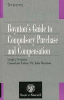 Hardcover Boynton's Guide to Compulsory Purchase and Compensation (Longman Practitioner Series) Book