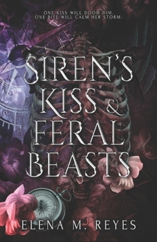 Siren's Kiss & Feral Beasts