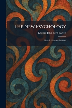 The New Psychology: How It Aids and Interests