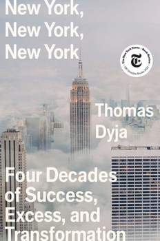 Hardcover New York, New York, New York: Four Decades of Success, Excess, and Transformation Book