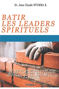 Paperback Batir Les Leaders Spirituels 1 [French] Book