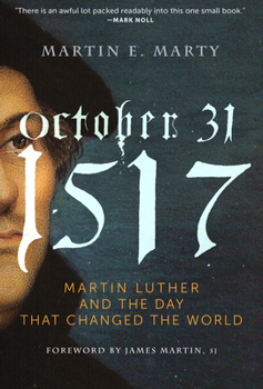 Hardcover October 31, 1517: Martin Luther and the Day That Changed the World Book