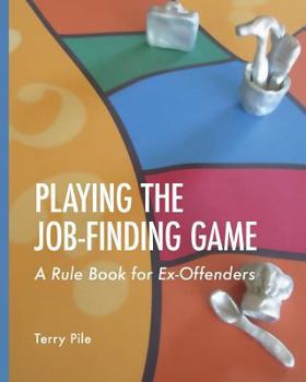 Paperback Playing the Job-finding Game - 2nd edition: A rule book for ex-offenders Book