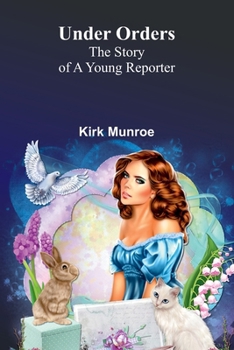 Paperback Under Orders: The story of a young reporter Book